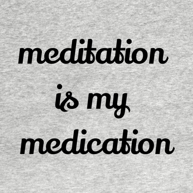 Meditation Is My Medication by Jitesh Kundra